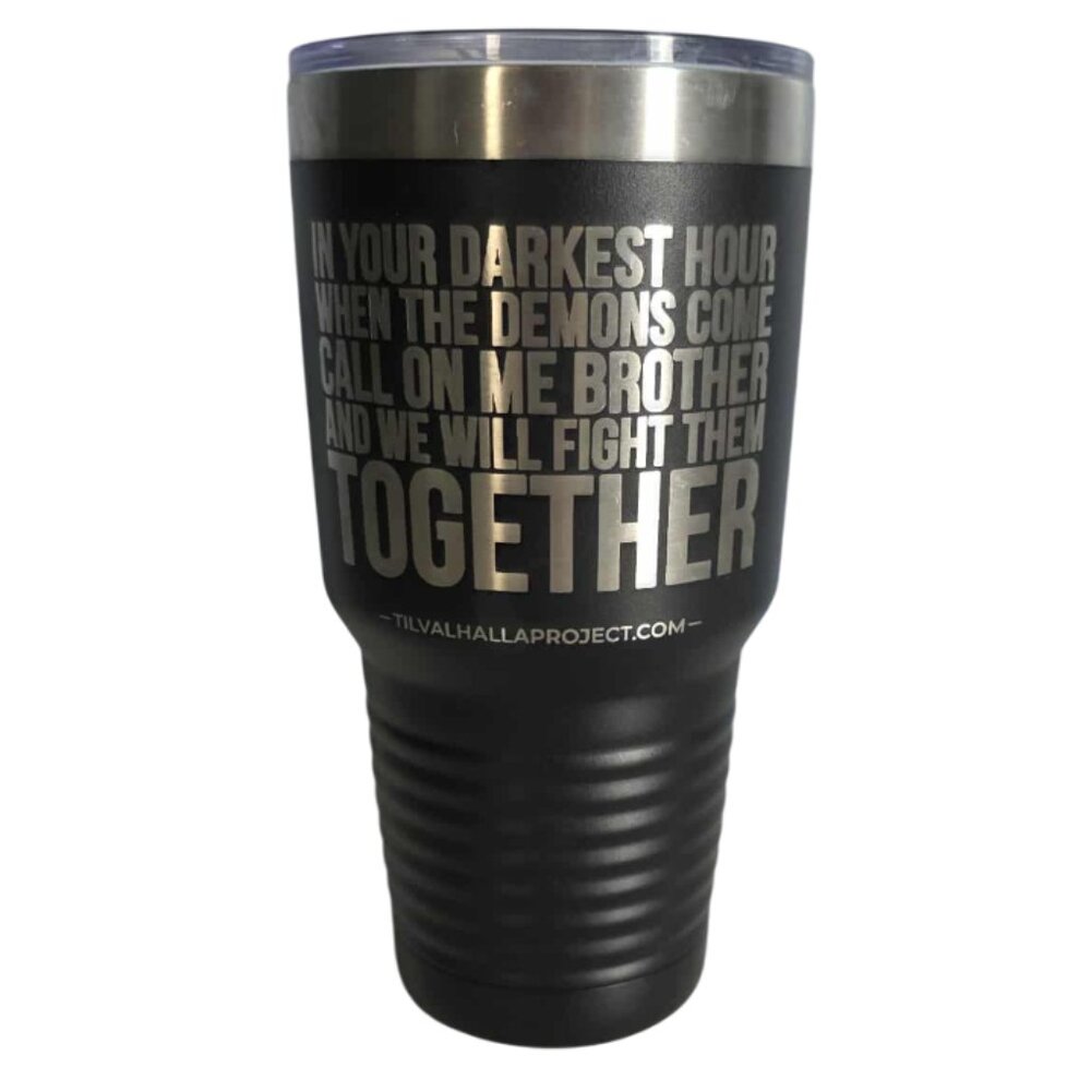 EUC Til Valhalla Project "In Your Darkest Hour" 30 ounce Stainless Steel Tumbler